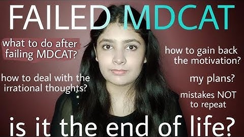 FAILED MDCAT❓Low marks? What to do after it? Thing you should NOT do!