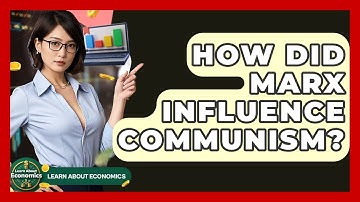 How Did Marx Influence Communism? - Learn About Economics
