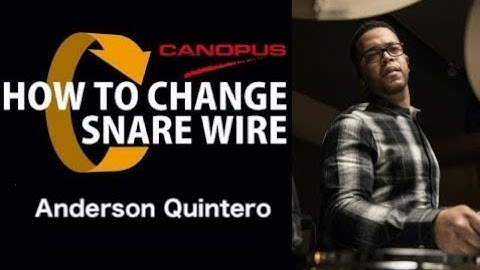 [CANOPUS / カノウプス] How to change snare wire by Anderson Quintero