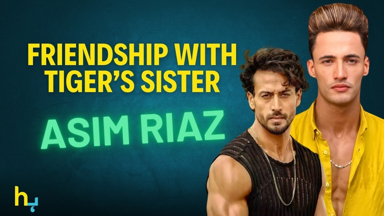 Sister Riaz Asim Riaz And Tiger Shroff's Sister's Friendship Is In The Spotlight ...