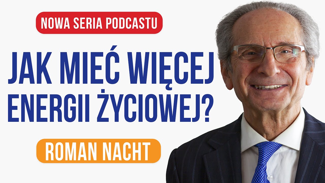 Jak mieć więcej energii życiowej? - Roman Nacht [ep.116]