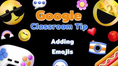 Google Classroom tip   Adding Emojis