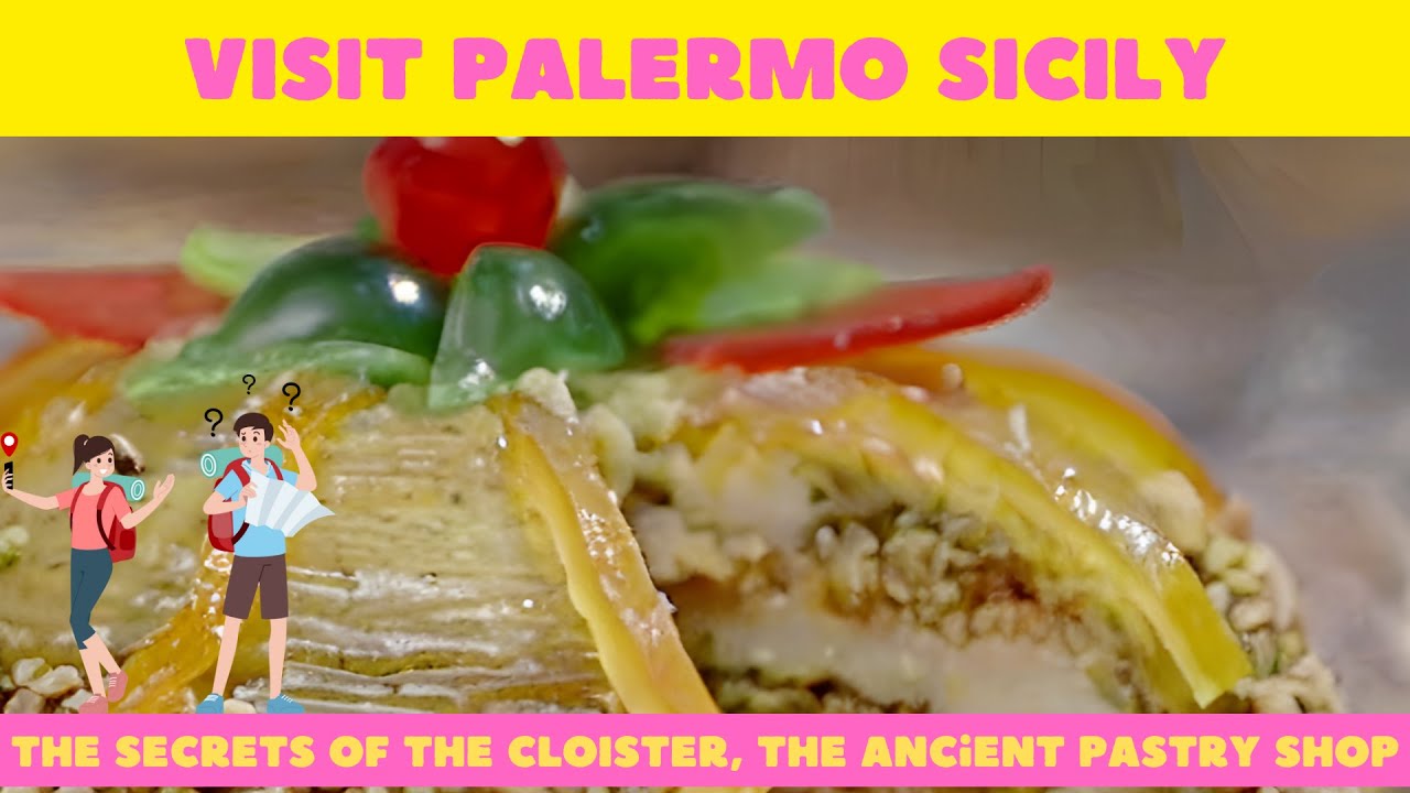 Visit Palermo Sicily • The Secrets of the Cloister, the ancient pastry shop