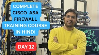 CISCO ASA FIREWALL TRAINING COURSE IN HINDI DAY 12