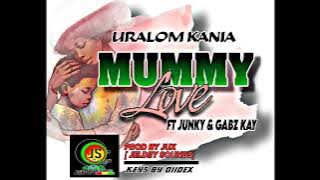 Mummy Love - Uralom Kania ft Junky & Gabz Kay - ( 2025 )