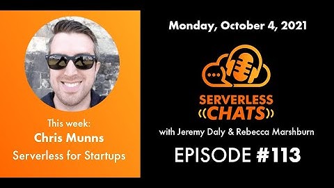Episode #113: Serverless for Startups with Chris Munns