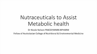 Dr. Liz Fraser &amp; Dr. Nicole Nelson - &#39;Nutraceuticals to Assist Metabolic Health&#39;