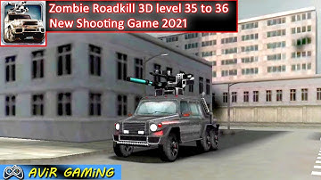Zombie Road Kill 3D Level 35 to 36 | New Shooting game 2021 | New Zombie Game 2021 | Avir Gaming