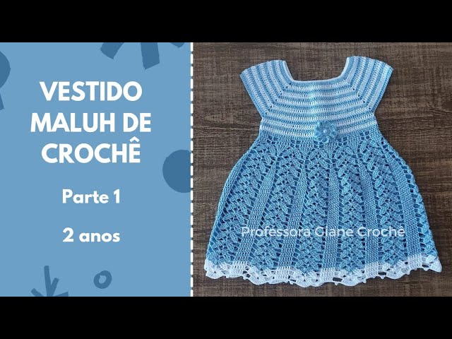 Vestido Cléa5 azul e branco de crochê para princesinha de 1 a 2 anos parte  2. 