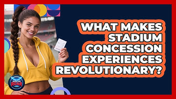 What Makes Stadium Concession Experiences Revolutionary? - Where the Fans Roar
