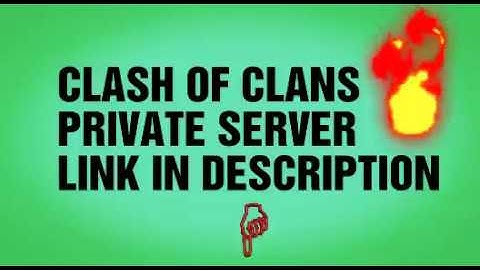 Clash of clans private server link  in description