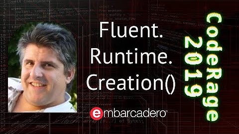 Fluent Creation: Creating FMX Components at Runtime - CodeRage 2019
