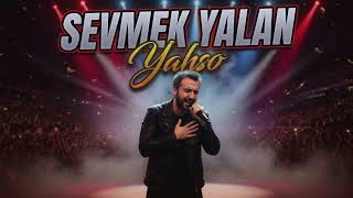 Sevmek Yalan - Çek Kalbimden O Günahkar Ellerini Yahso