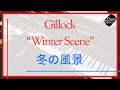 【Gillock】Winter Scene｜「冬の風景」ギロック