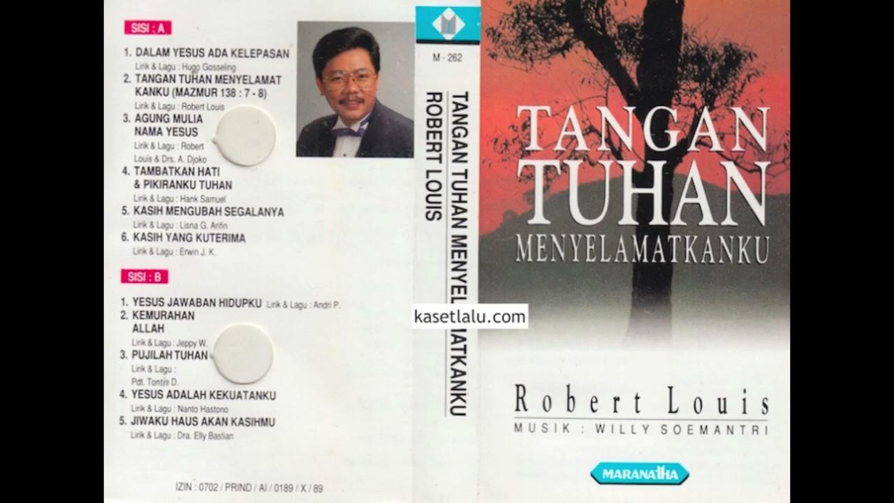 Robert Louis - Tangan Tuhan menyelamatkanku (Full album 1994) Robert Louis - Tangan Tuhan menyelamatkanku (Full album 1994)