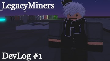 LegacyMiners DevLog#1