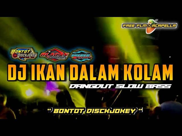 DJ IKAN DALAM KOLAM TERBARU 2023 by Bontot Disckjokey class=