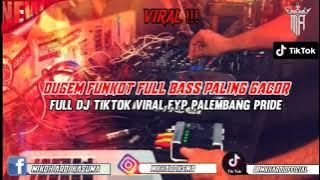 DJ DUGEM FUNKOT FULL BASS PALING GACOR•FULL DJ TIKTOK VIRAL FYP PALEMBANG PRIDE