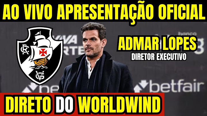 AO VIVO: COLETIVA DE APRESENTAÇÃO DE ADMAR LOPES – NOVO DIRETOR DE FUTEBOL DO VASCO DA GAMA