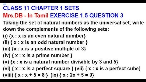 CLASS 11 SETS EXERCISE 1.5 QUESTION 3 Taking the set of natural numbers as the universal set, write