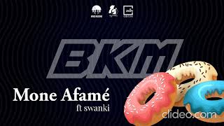 Mone Afamé -BKM ft Swanki (sc production)