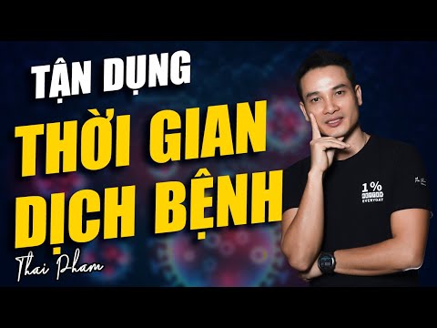 CÁCH LY XÃ HỘI TẬN DỤNG THỜI GIAN LÀM GÌ, THÁI PHẠM