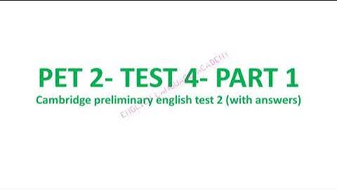 Pet 2- Test 4- Part 1 (luyện kỹ năng nghe thi  B1 tiếng anh- có đáp án và transcript)