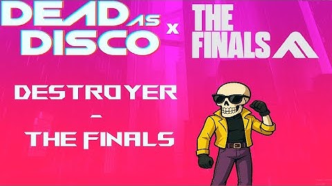 Dead As Disco X Destroyer - THE FINALS | [123 BPM] - [Requested]