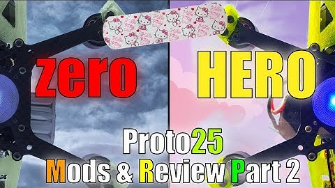 Proto25 - 130g 2.5 Inch Long Range FPV Quad Mods and Review, Part 2