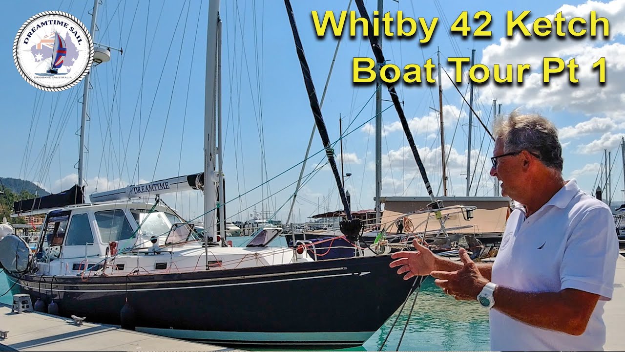 Boat Tour – Whitby 42 Ketch, SV Our Dreamtime designed by Ted Brewer.  Part 1 – S 2 Ep 50