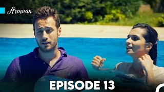 Armaan Episode 13 (Urdu Dubbed) FULL HD
