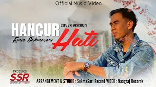 Hancur Hati - Emie Sukmasari (Music Video Official) | Cover Version