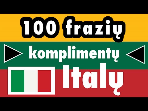 100 pozityvių frazių +  komplimentų - Italų + Lietuvių - (gimtakalbis)