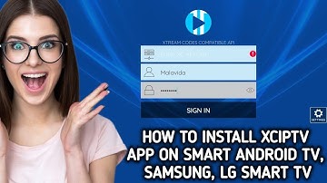 How to install / download XCIPTV app on Smart Android TV , Samsung, LG Smart TV