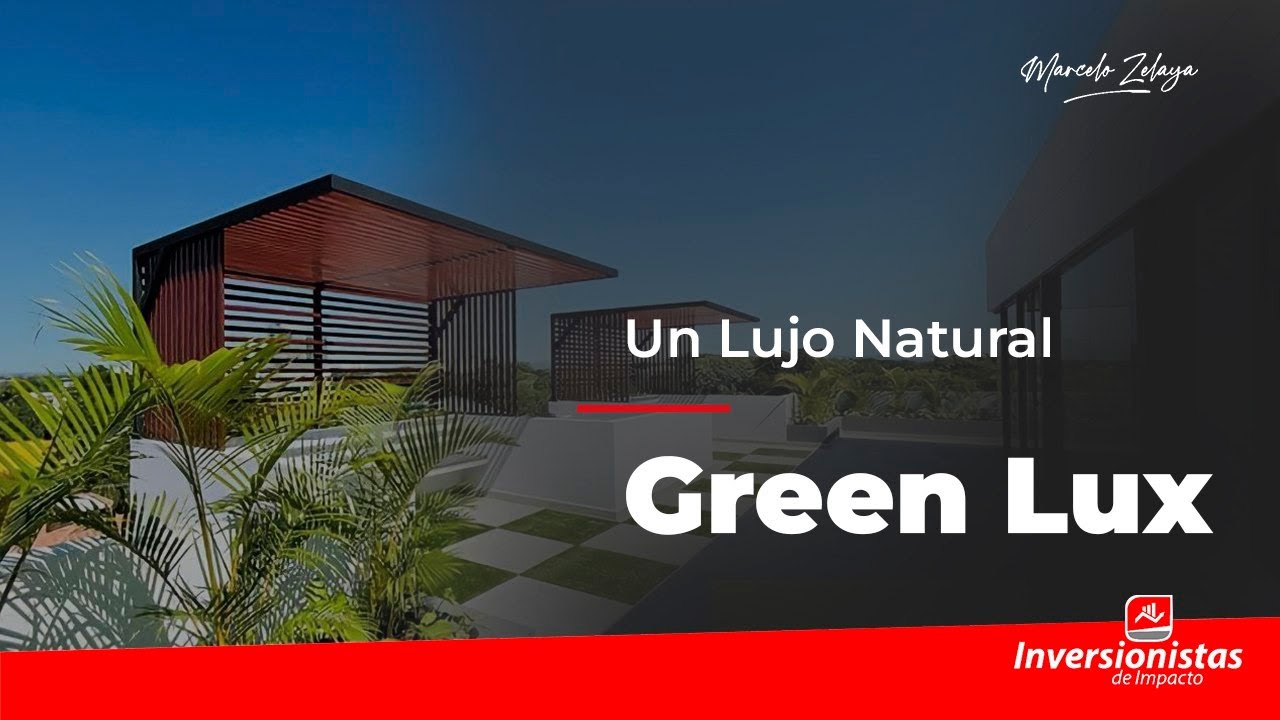 Green Lux - Un Lujo Natural - YouTube