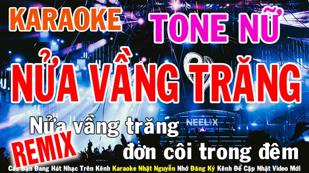Nửa Vầng Trăng Remix Karaoke Tone Nữ Nhạc Sống - Phối Mới Dễ Hát - Nhật Nguyễn
