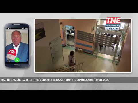 IOV, IN PENSIONE LA DIRETTRICE BONAVINA, BENAZZI NOMINATO COMMISSARIO | 29/08/2025