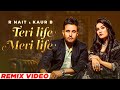 Teri life meri life remix  r nait ft kaur b  desi crew  latest punjabi songs 2023 speed records