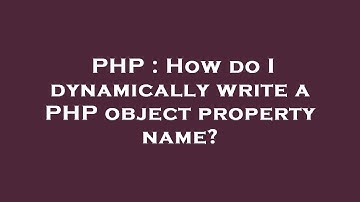 PHP : How do I dynamically write a PHP object property name?