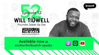 E52. Same Things, Different Masks - with Will Tidwell, Founder of Speak Up Zee
