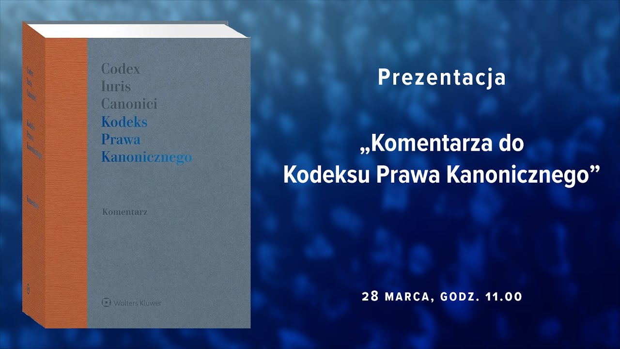 Prezentacja „Komentarza do Kodeksu Prawa Kanonicznego” - YouTube