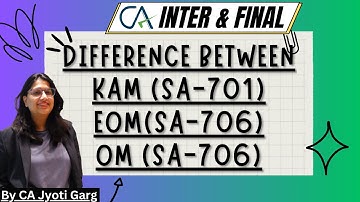 Difference Between KAM (SA-701), EOM(SA-706) & OM (SA-706) | CA Inter & Final | By @CAJyotiGarg