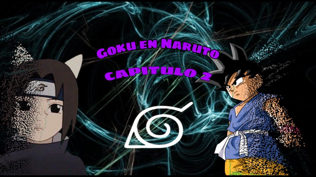 Goku en Naruto [ cap 2 ]