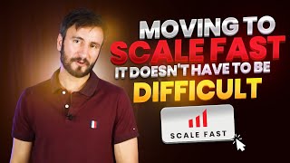 Moving To Scale Fast;  It Doesn&#39;t Have To Be Difficult (I&#39;ll Do It All For You)