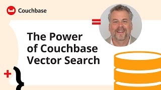 The Power of Couchbase Vector Search