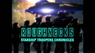 Video thumbnail of "ROUGHNECKS Starship Trooper Chronicles ed Credits (Extended)"