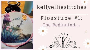Flosstube #1: The Beginning