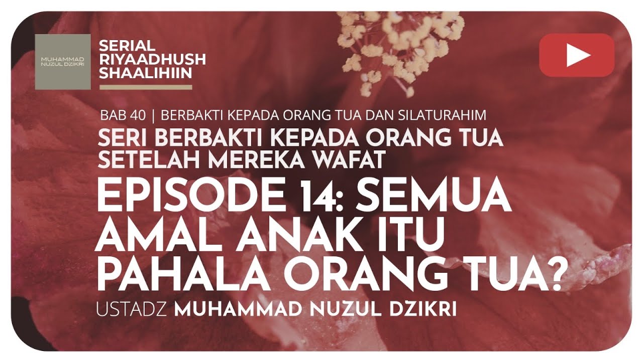 ⁣1096. EP 14 : SEMUA AMAL ANAK ITU PAHALA ORANG TUA? | RiyaadushShaalihiin | Ustadz Nuzul Dzikri