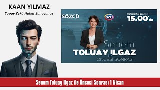 SÖZCÜ TELEVİZYONU: SENEM TOLUAY ILGAZ İLE ÖNCESİ SONRASI 1 NİSAN: VİDEO ÖZETİ