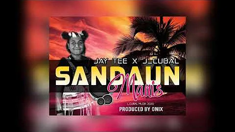 SANDAUN MANIS - Jay Tee (Tasik Yard) x J_cubal [2020 PNG Musik]
